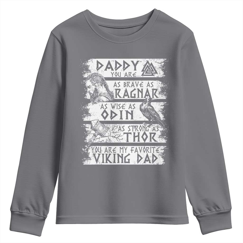 Viking Dad Youth Sweatshirt As Brave As Ragnar As Wise As Odin As Strong As Thor TS09 Charcoal Print Your Wear