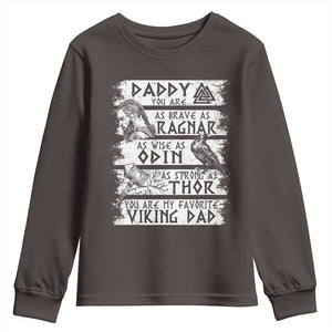 Viking Dad Youth Sweatshirt As Brave As Ragnar As Wise As Odin As Strong As Thor TS09 Dark Chocolate Print Your Wear