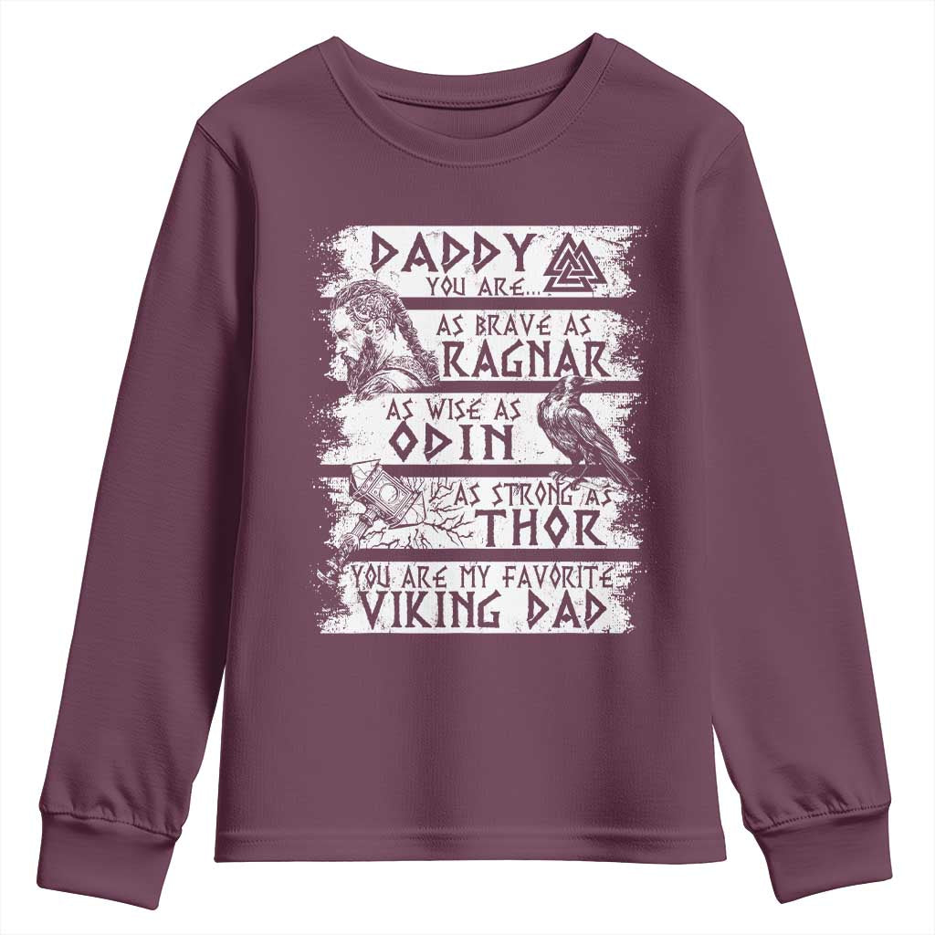 Viking Dad Youth Sweatshirt As Brave As Ragnar As Wise As Odin As Strong As Thor TS09 Maroon Print Your Wear