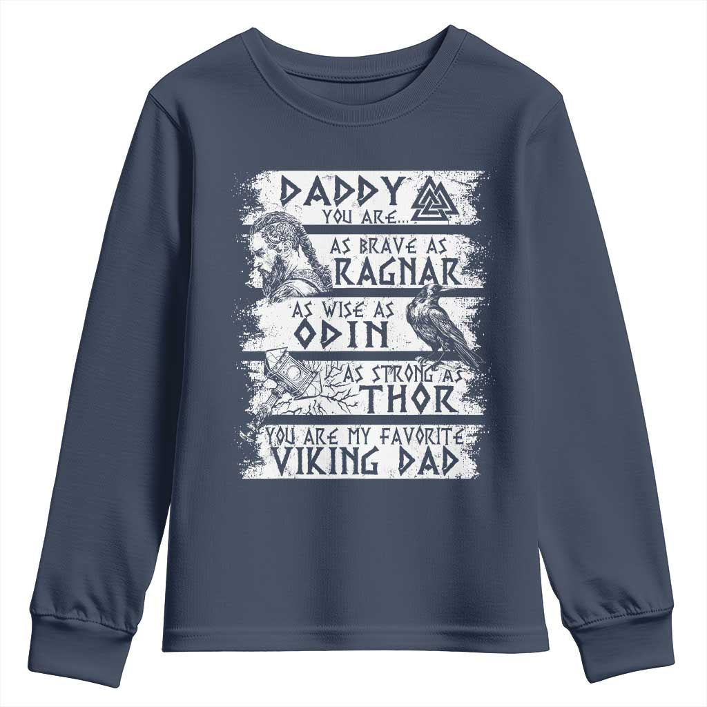 Viking Dad Youth Sweatshirt As Brave As Ragnar As Wise As Odin As Strong As Thor TS09 Navy Print Your Wear