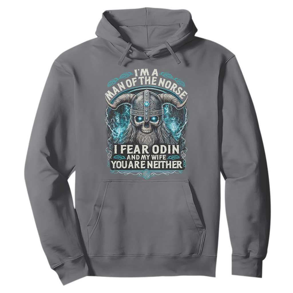 Viking Hoodie I Am A Man Of The Norse I Fear Odin And My Wife TS09 Charcoal Print Your Wear