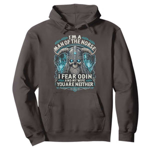 Viking Hoodie I Am A Man Of The Norse I Fear Odin And My Wife TS09 Dark Chocolate Print Your Wear