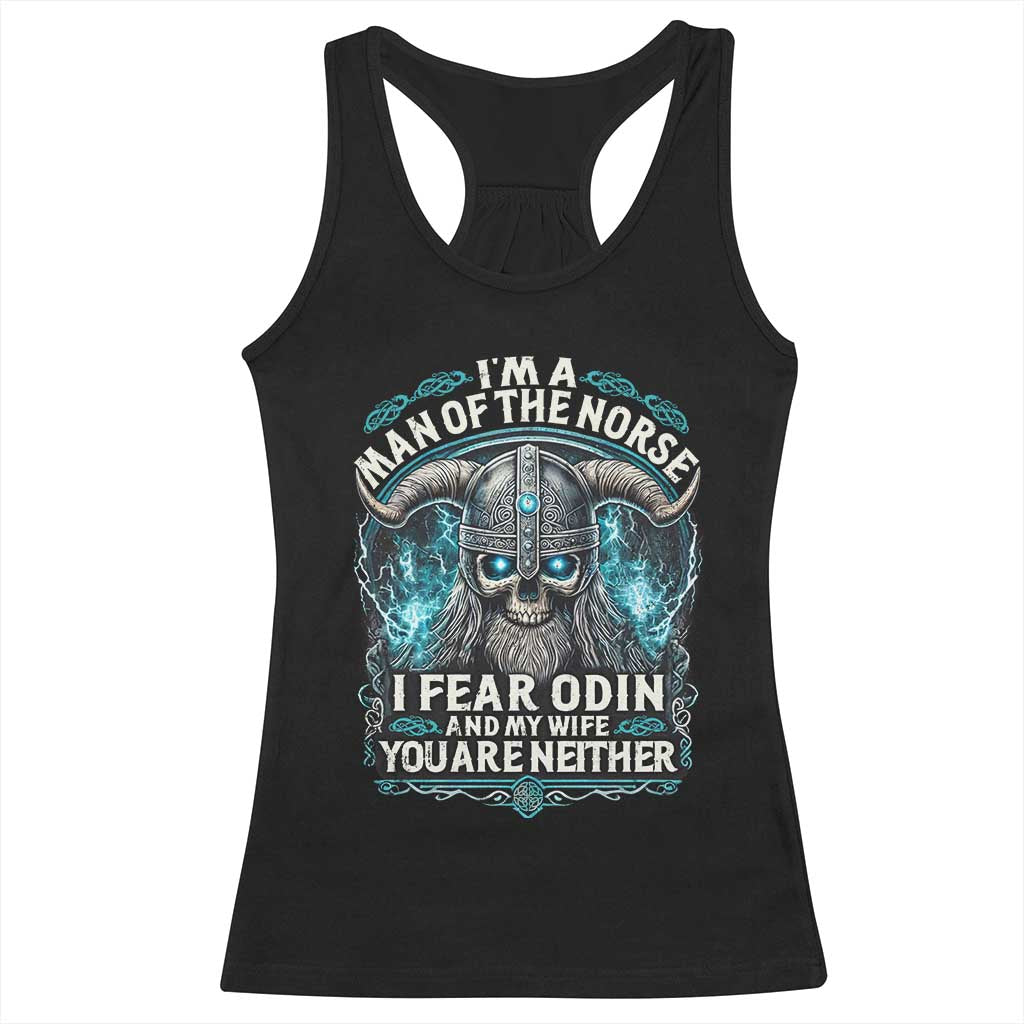 Viking Racerback Tank Top I Am A Man Of The Norse I Fear Odin And My Wife TS09 Black Print Your Wear