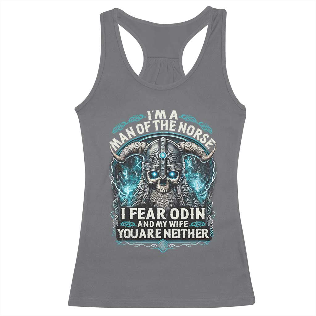 Viking Racerback Tank Top I Am A Man Of The Norse I Fear Odin And My Wife TS09 Charcoal Print Your Wear