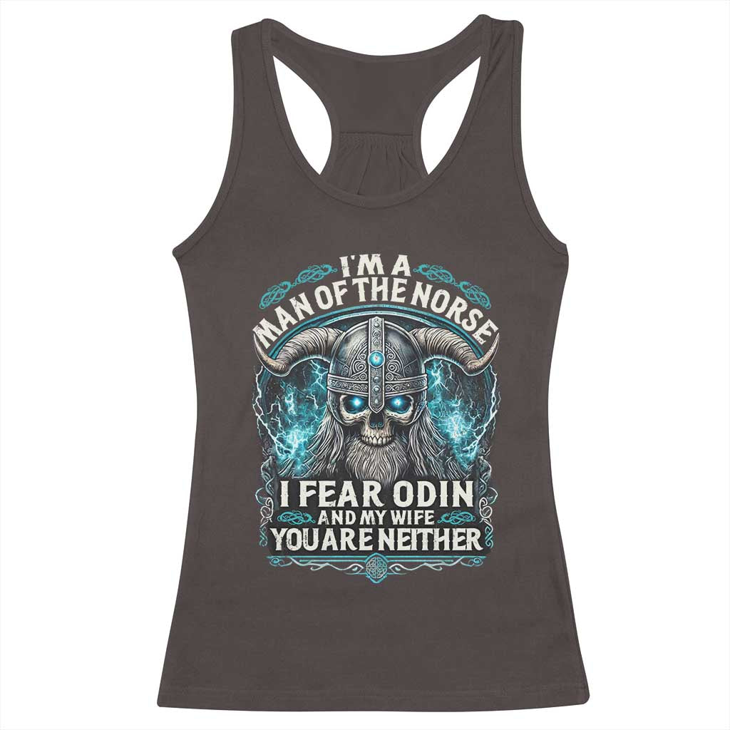 Viking Racerback Tank Top I Am A Man Of The Norse I Fear Odin And My Wife TS09 Dark Chocolate Print Your Wear
