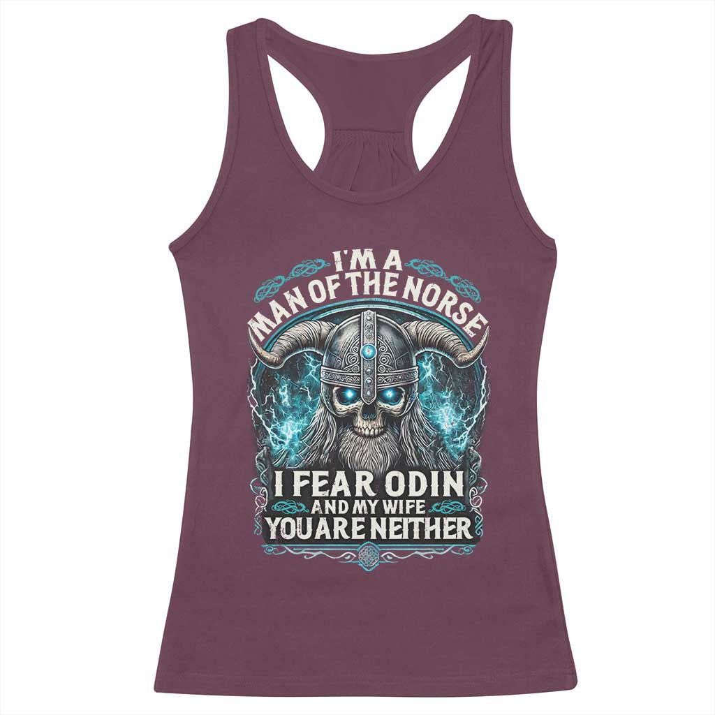 Viking Racerback Tank Top I Am A Man Of The Norse I Fear Odin And My Wife TS09 Maroon Print Your Wear