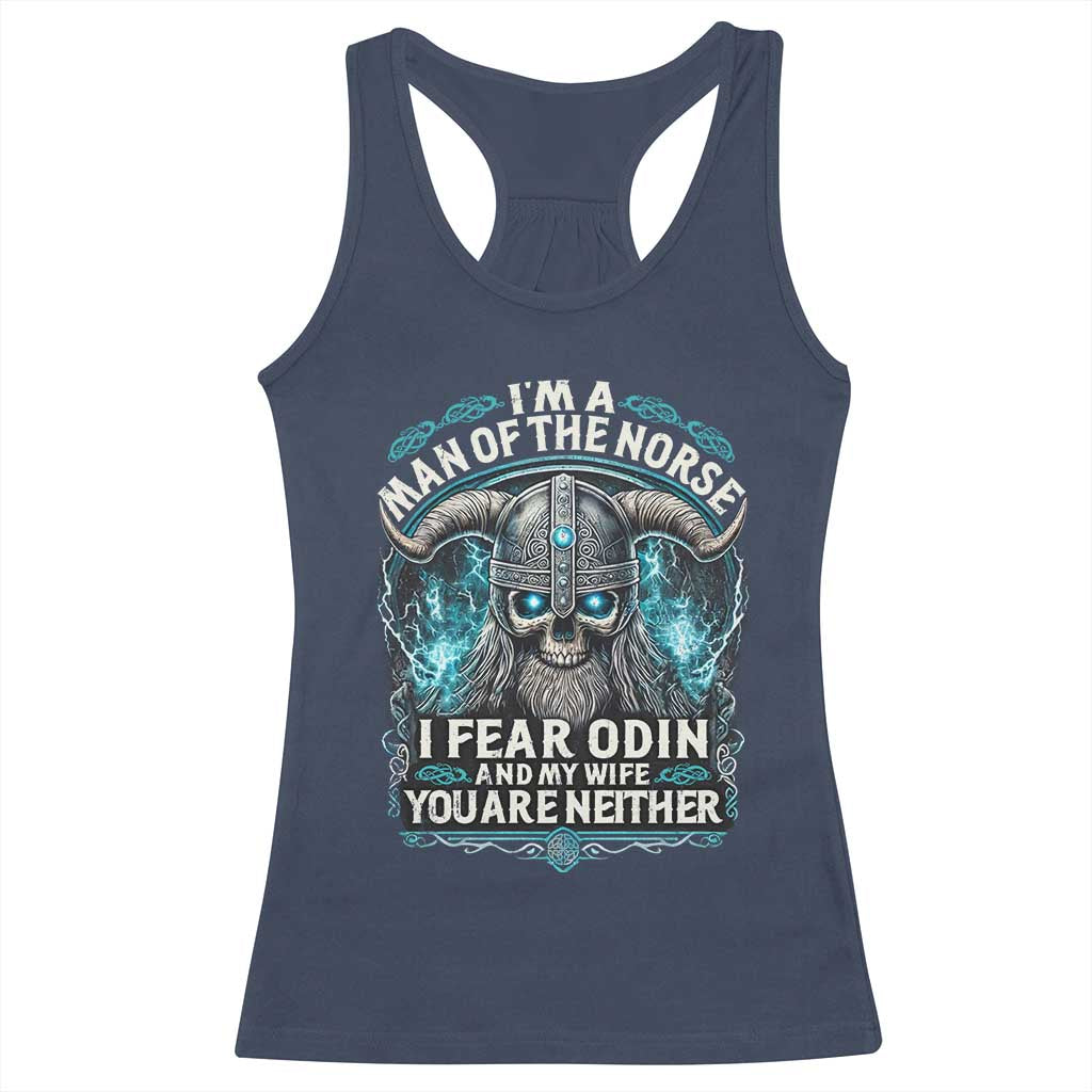 Viking Racerback Tank Top I Am A Man Of The Norse I Fear Odin And My Wife TS09 Navy Print Your Wear