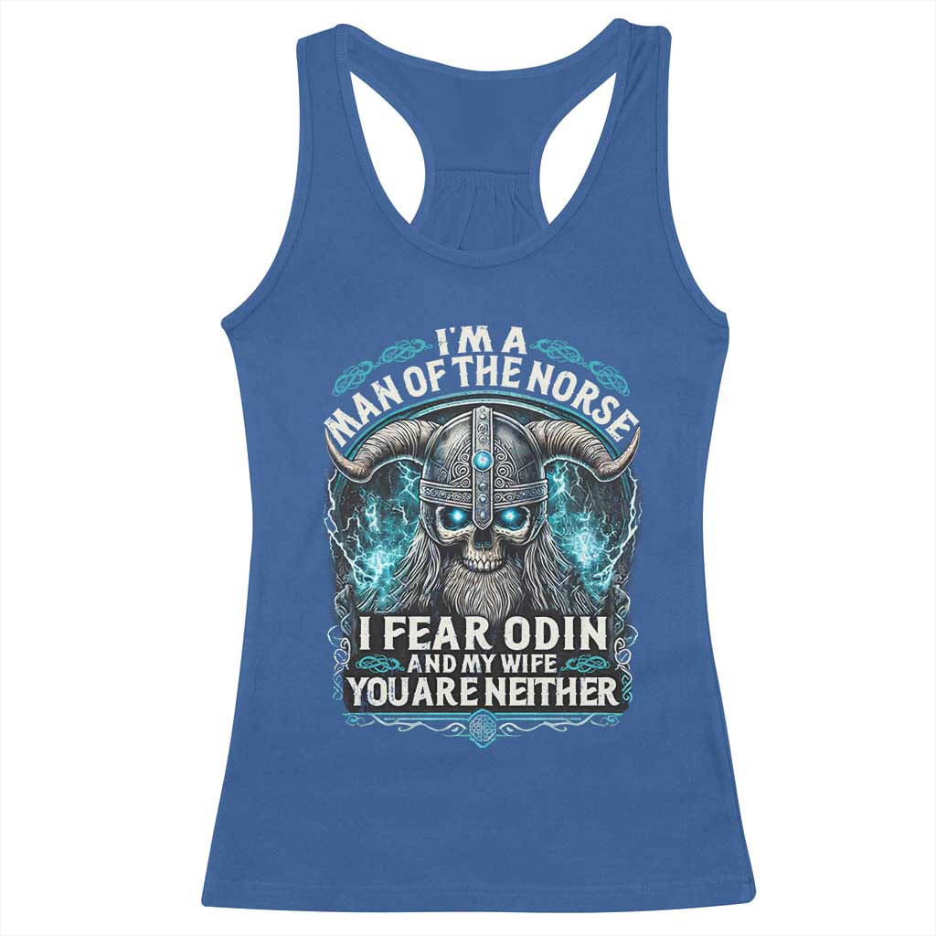 Viking Racerback Tank Top I Am A Man Of The Norse I Fear Odin And My Wife TS09 Royal Blue Print Your Wear