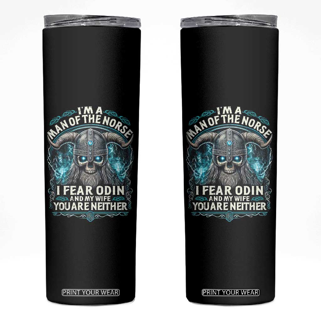 Viking Skinny Tumbler I Am A Man Of The Norse I Fear Odin And My Wife TS09 Black Print Your Wear