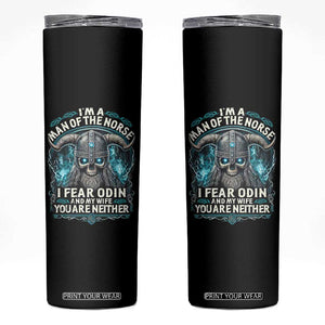 Viking Skinny Tumbler I Am A Man Of The Norse I Fear Odin And My Wife TS09 Black Print Your Wear