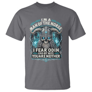 Viking T Shirt I Am A Man Of The Norse I Fear Odin And My Wife TS09 Charcoal Print Your Wear