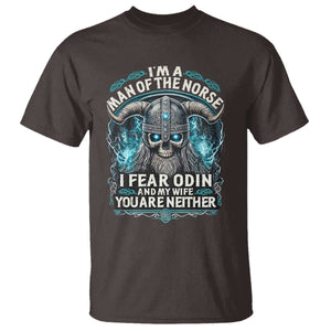 Viking T Shirt I Am A Man Of The Norse I Fear Odin And My Wife TS09 Dark Chocolate Print Your Wear
