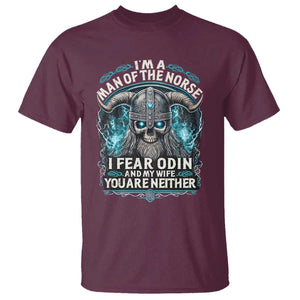 Viking T Shirt I Am A Man Of The Norse I Fear Odin And My Wife TS09 Maroon Print Your Wear