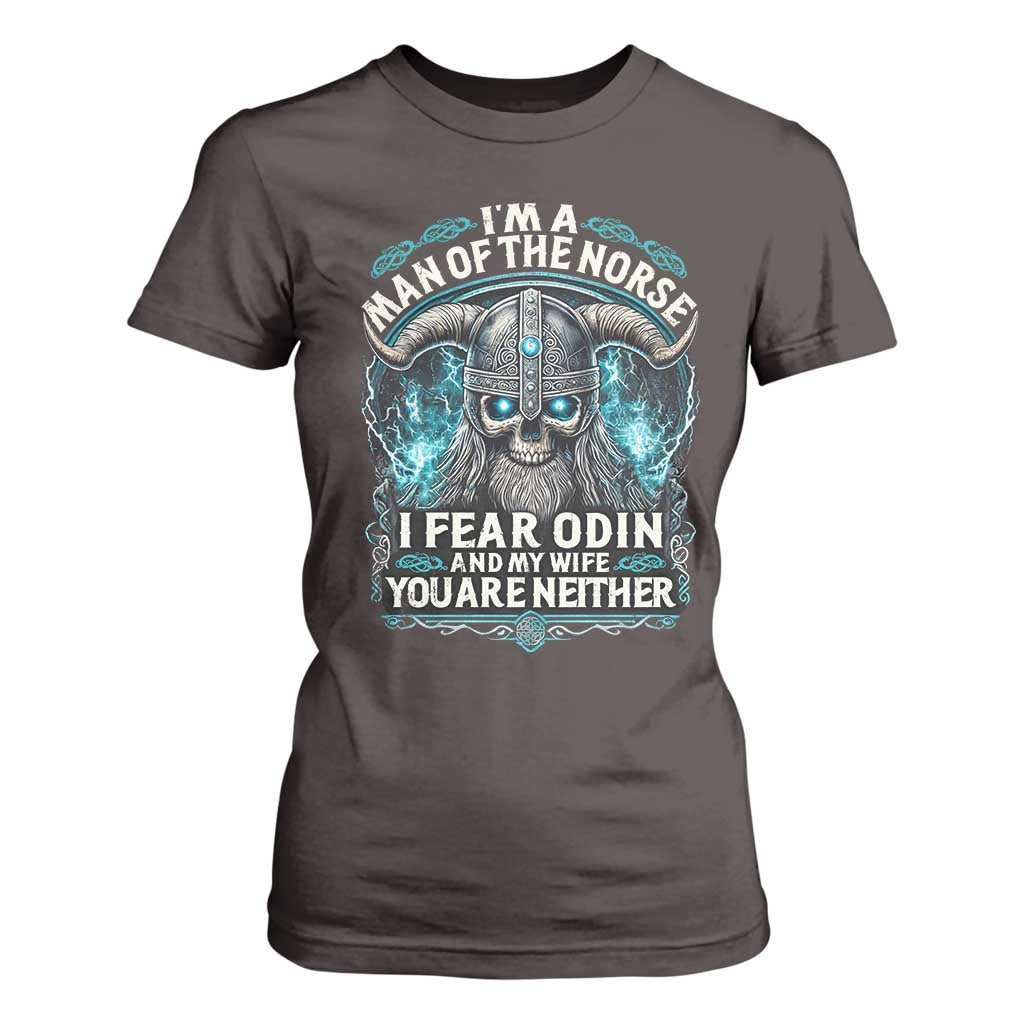 Viking T Shirt For Women I Am A Man Of The Norse I Fear Odin And My Wife TS09 Dark Chocolate Print Your Wear