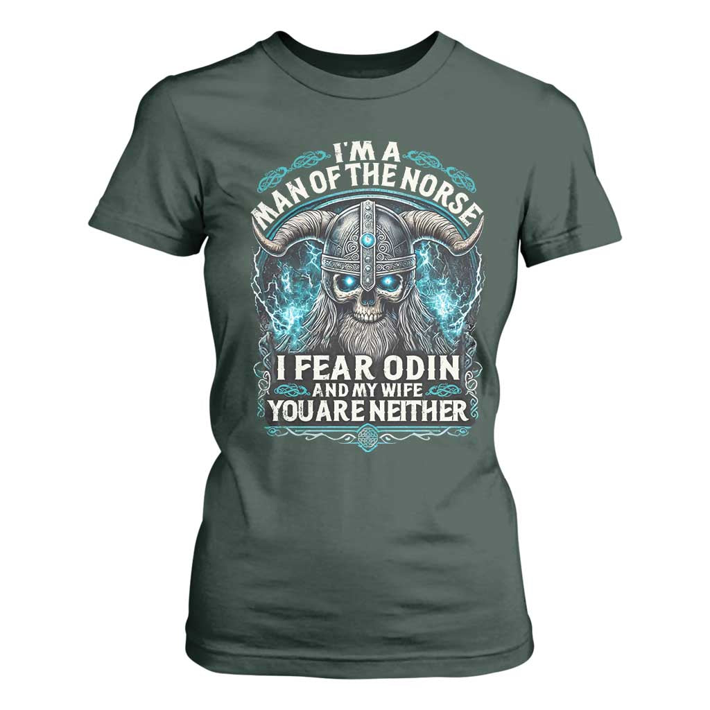 Viking T Shirt For Women I Am A Man Of The Norse I Fear Odin And My Wife TS09 Dark Forest Green Print Your Wear