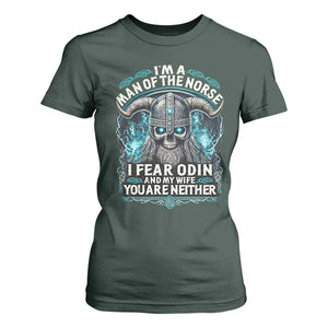 Viking T Shirt For Women I Am A Man Of The Norse I Fear Odin And My Wife TS09 Dark Forest Green Print Your Wear