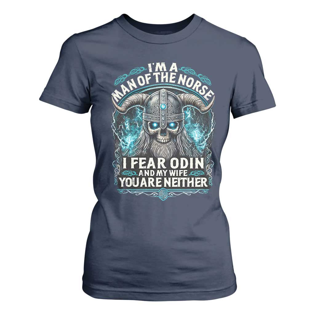 Viking T Shirt For Women I Am A Man Of The Norse I Fear Odin And My Wife TS09 Navy Print Your Wear