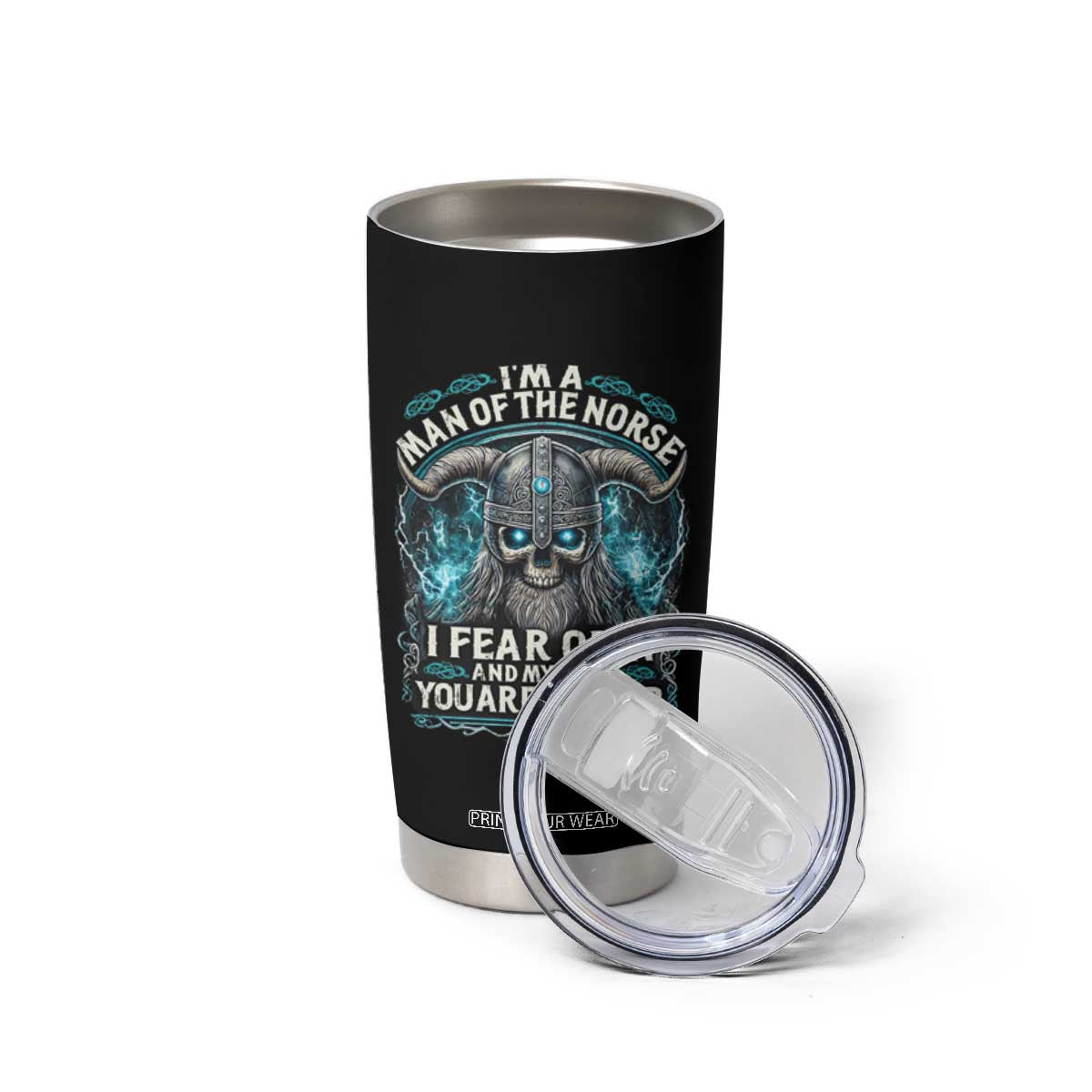 Viking Tumbler Cup I Am A Man Of The Norse I Fear Odin And My Wife TS09 Print Your Wear