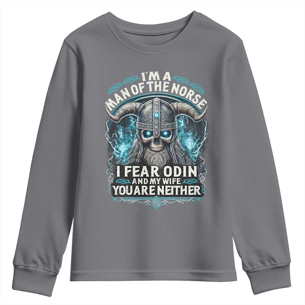 Viking Youth Sweatshirt I Am A Man Of The Norse I Fear Odin And My Wife TS09 Charcoal Print Your Wear