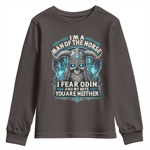 Viking Youth Sweatshirt I Am A Man Of The Norse I Fear Odin And My Wife TS09 Dark Chocolate Print Your Wear