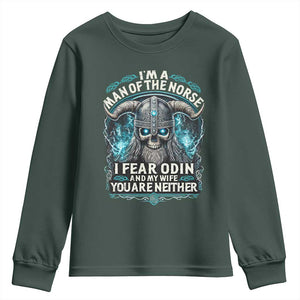Viking Youth Sweatshirt I Am A Man Of The Norse I Fear Odin And My Wife TS09 Dark Forest Green Print Your Wear