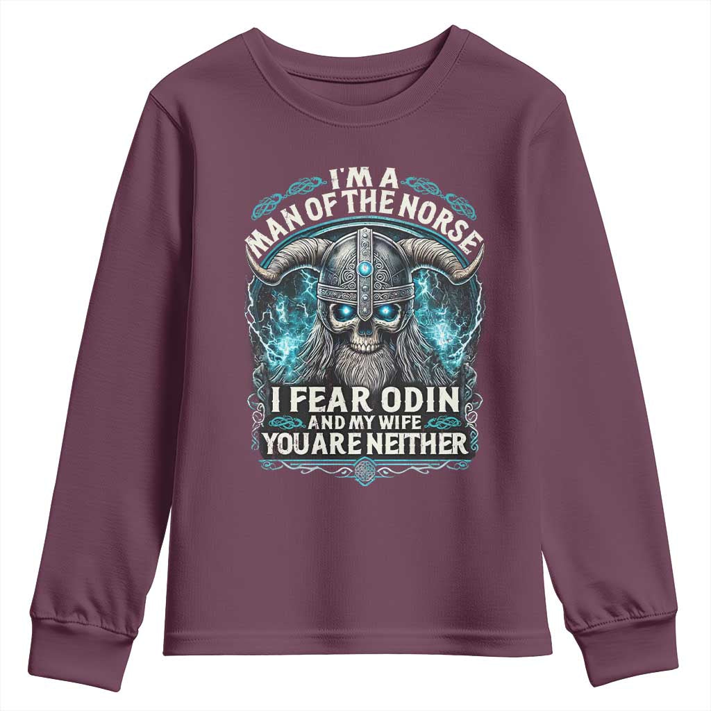 Viking Youth Sweatshirt I Am A Man Of The Norse I Fear Odin And My Wife TS09 Maroon Print Your Wear