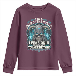 Viking Youth Sweatshirt I Am A Man Of The Norse I Fear Odin And My Wife TS09 Maroon Print Your Wear