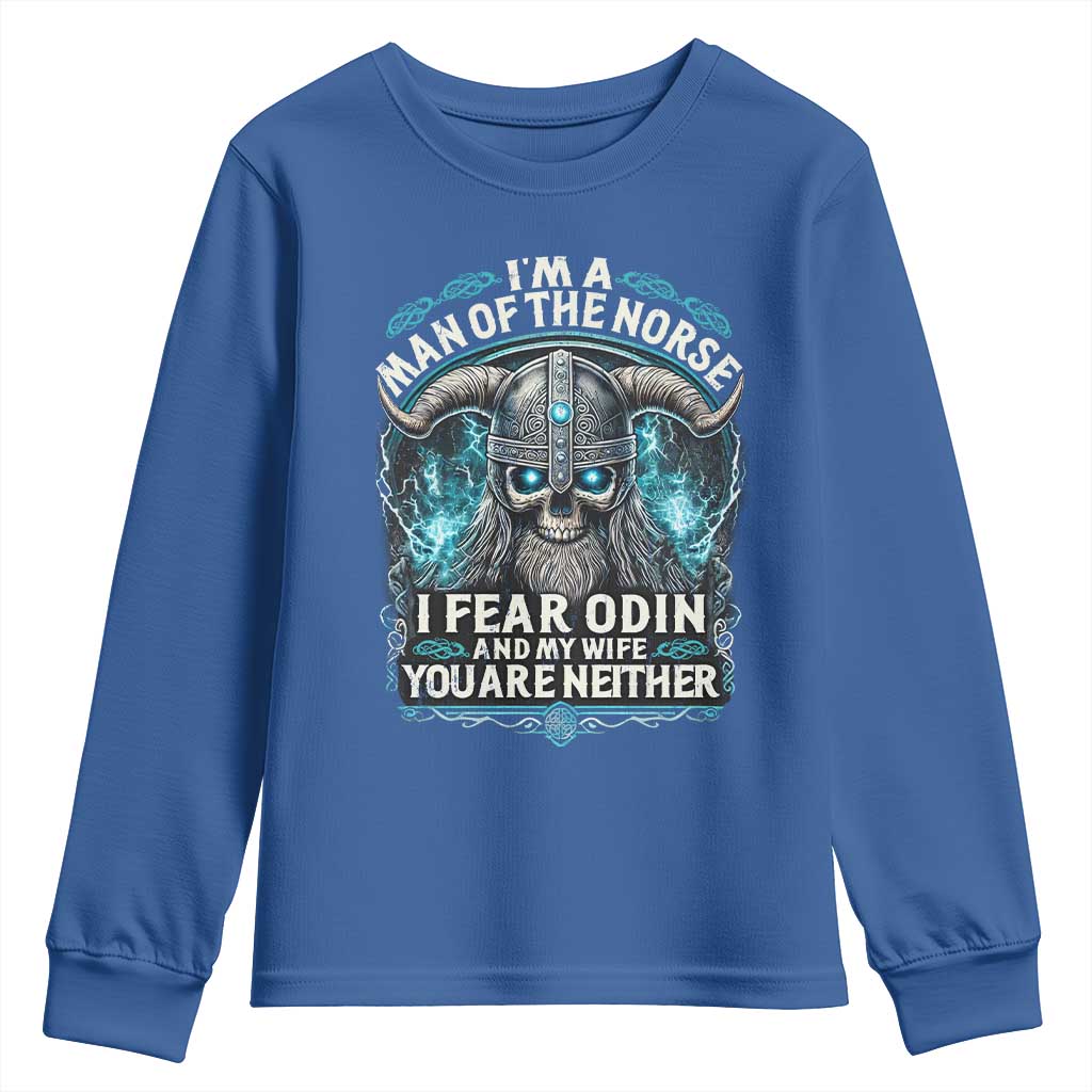 Viking Youth Sweatshirt I Am A Man Of The Norse I Fear Odin And My Wife TS09 Royal Blue Print Your Wear