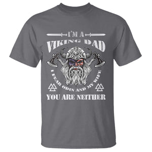 Viking Dad T Shirt I Fear Odin And My Wife TS09 Charcoal Print Your Wear