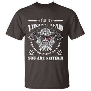 Viking Dad T Shirt I Fear Odin And My Wife TS09 Dark Chocolate Print Your Wear