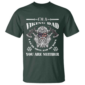 Viking Dad T Shirt I Fear Odin And My Wife TS09 Dark Forest Green Print Your Wear