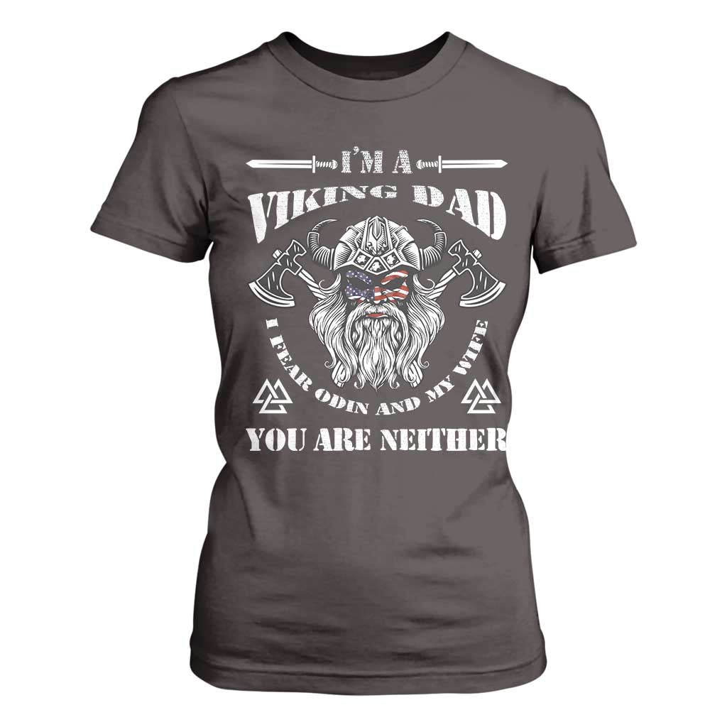 Viking Dad T Shirt For Women I Fear Odin And My Wife TS09 Dark Chocolate Print Your Wear