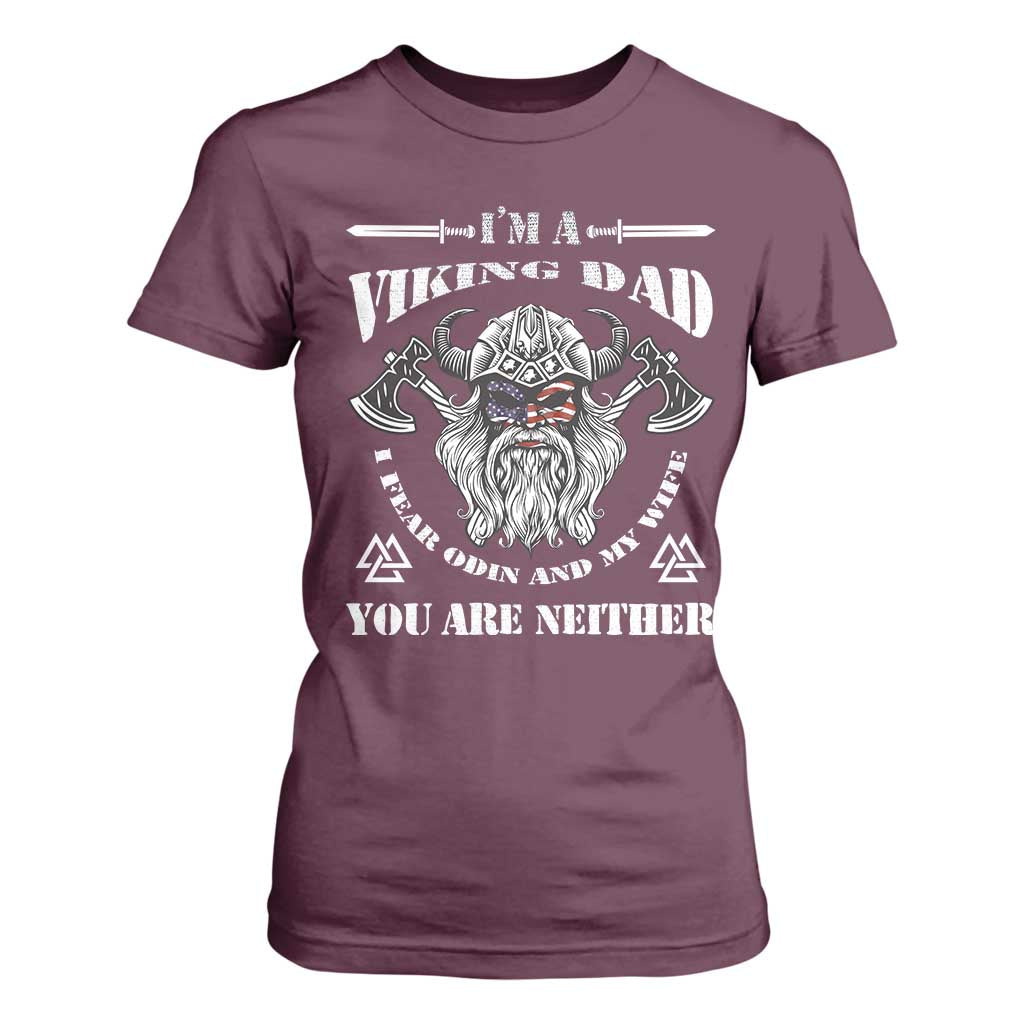 Viking Dad T Shirt For Women I Fear Odin And My Wife TS09 Maroon Print Your Wear
