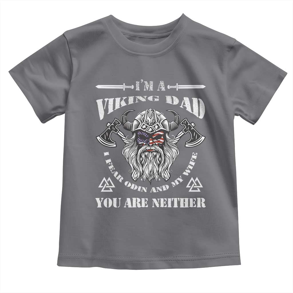 Viking Dad Toddler T Shirt I Fear Odin And My Wife TS09 Charcoal Print Your Wear