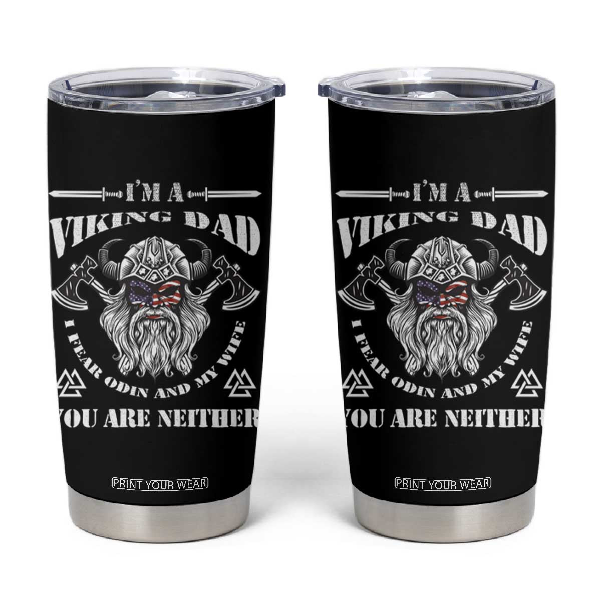 Viking Dad Tumbler Cup I Fear Odin And My Wife TS09 Black Print Your Wear