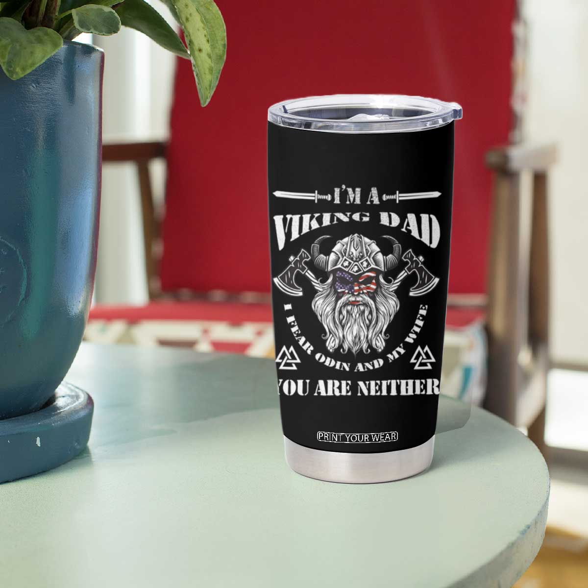 Viking Dad Tumbler Cup I Fear Odin And My Wife TS09 Print Your Wear