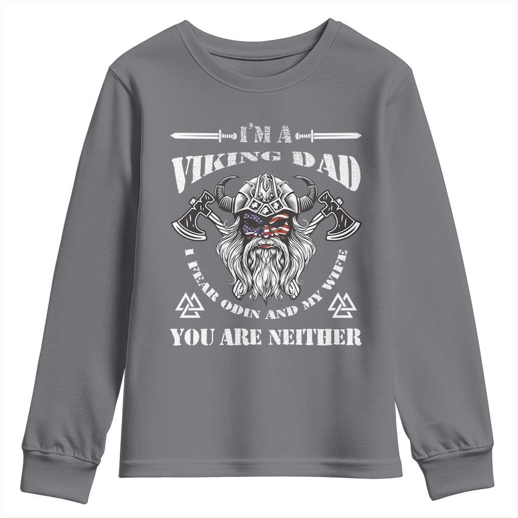 Viking Dad Youth Sweatshirt I Fear Odin And My Wife TS09 Charcoal Print Your Wear