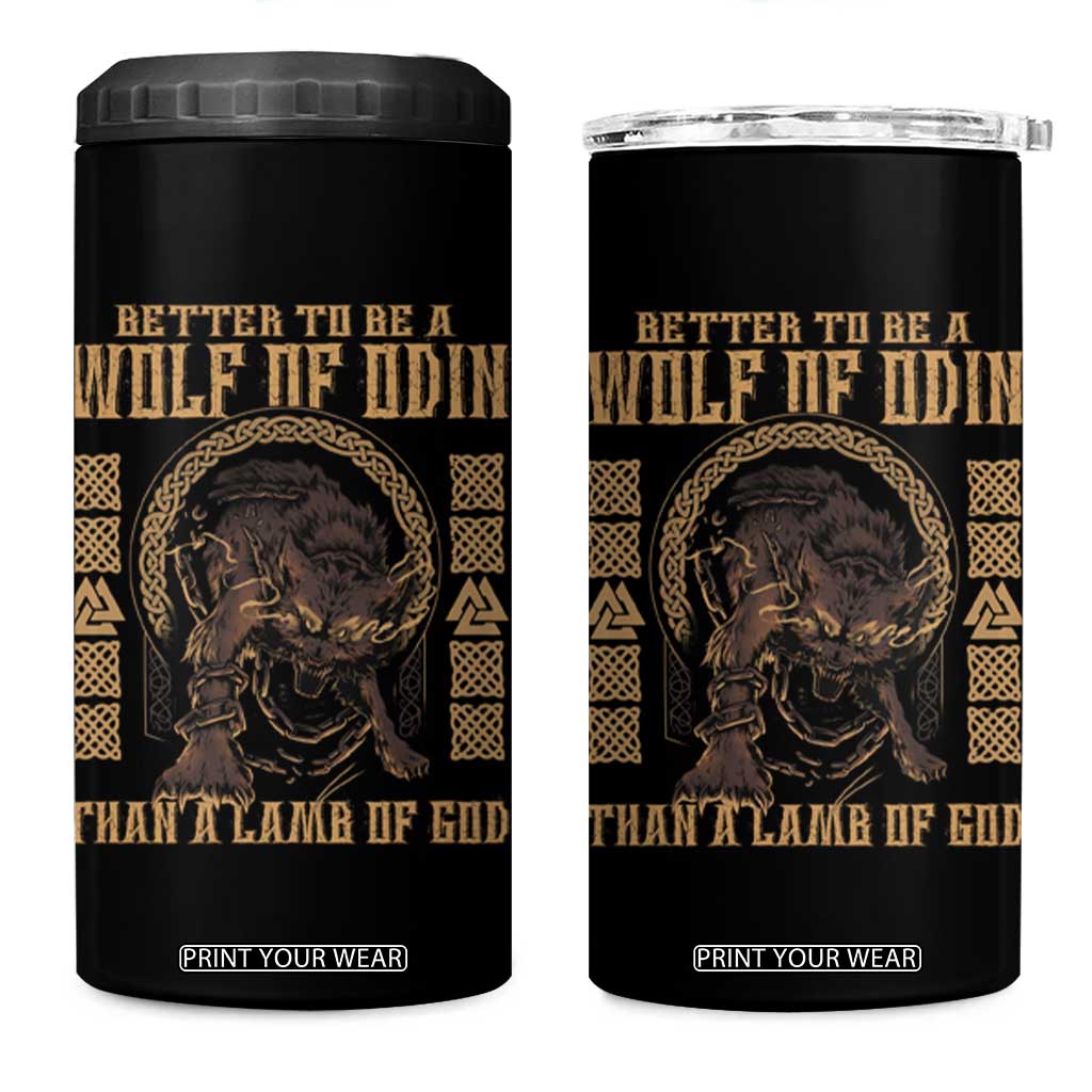 Viking 4 in 1 Can Cooler Tumbler Better To Be Wolf Of Odin Norse Mythology TS09 One Size: 16 oz Black Print Your Wear