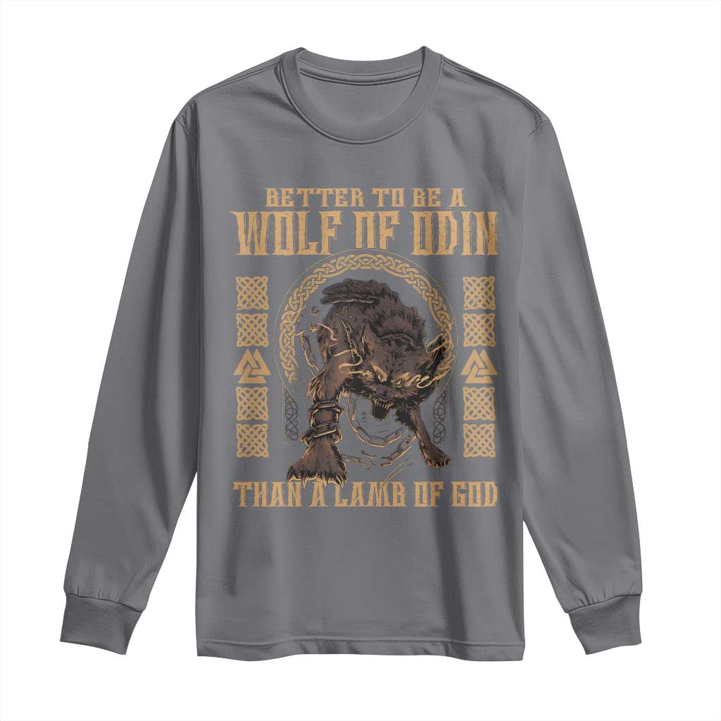 Viking Long Sleeve Shirt Better To Be Wolf Of Odin Norse Mythology TS09 Charcoal Print Your Wear