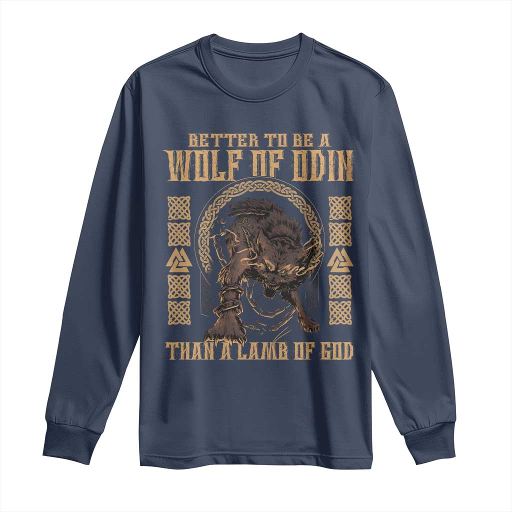 Viking Long Sleeve Shirt Better To Be Wolf Of Odin Norse Mythology TS09 Navy Print Your Wear
