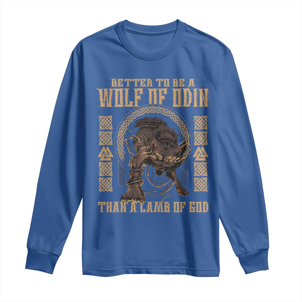 Viking Long Sleeve Shirt Better To Be Wolf Of Odin Norse Mythology TS09 Royal Blue Print Your Wear