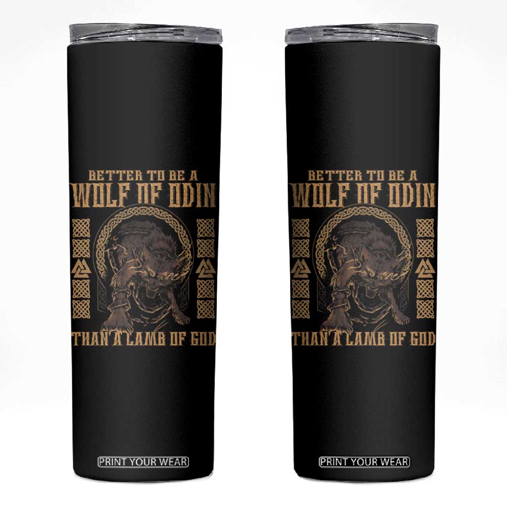 Viking Skinny Tumbler Better To Be Wolf Of Odin Norse Mythology TS09 Black Print Your Wear