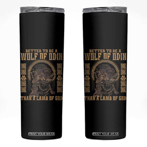 Viking Skinny Tumbler Better To Be Wolf Of Odin Norse Mythology TS09 Black Print Your Wear