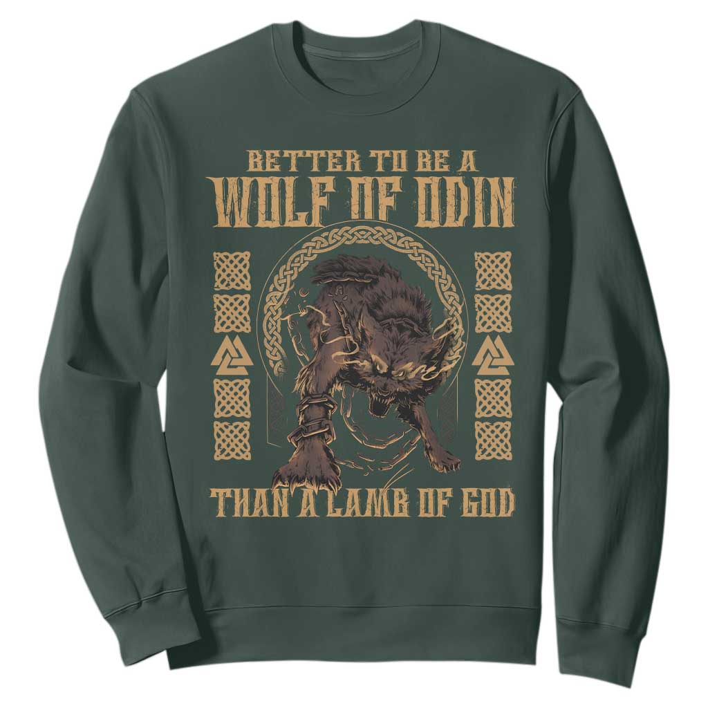 Viking Sweatshirt Better To Be Wolf Of Odin Norse Mythology TS09 Dark Forest Green Print Your Wear