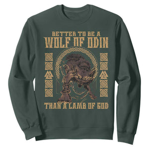 Viking Sweatshirt Better To Be Wolf Of Odin Norse Mythology TS09 Dark Forest Green Print Your Wear