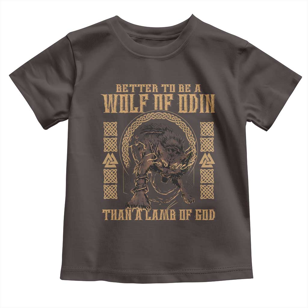 Viking Toddler T Shirt Better To Be Wolf Of Odin Norse Mythology TS09 Dark Chocolate Print Your Wear