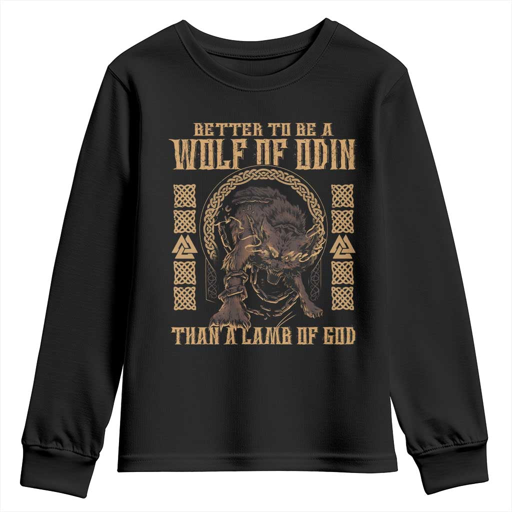 Viking Youth Sweatshirt Better To Be Wolf Of Odin Norse Mythology TS09 Black Print Your Wear