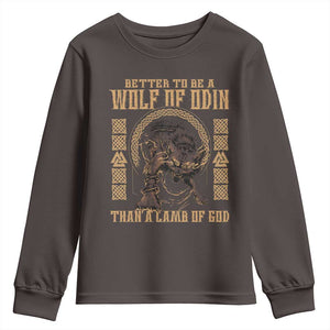 Viking Youth Sweatshirt Better To Be Wolf Of Odin Norse Mythology TS09 Dark Chocolate Print Your Wear