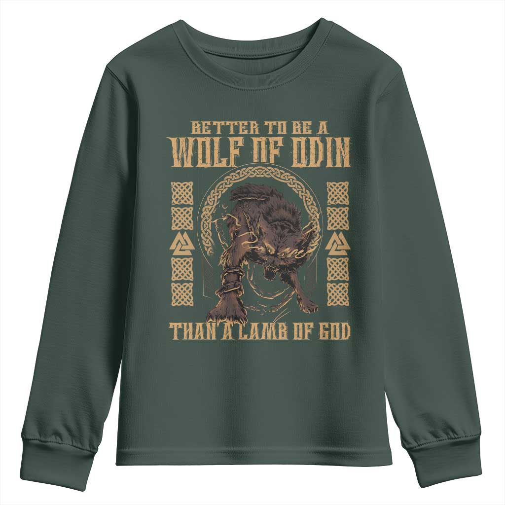 Viking Youth Sweatshirt Better To Be Wolf Of Odin Norse Mythology TS09 Dark Forest Green Print Your Wear