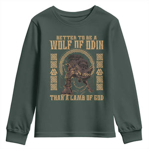 Viking Youth Sweatshirt Better To Be Wolf Of Odin Norse Mythology TS09 Dark Forest Green Print Your Wear